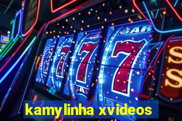 kamylinha xvideos